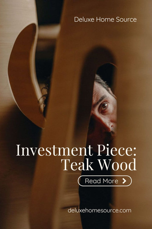 What is Teak Wood? Advantages, Care Tips, and When to Choose It